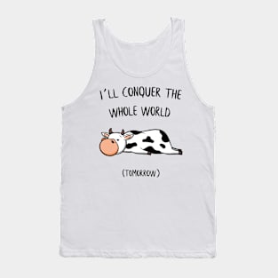 I´ll conquer the whole world tomorrow Cow Gift Tank Top